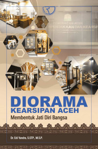Image of Diorama Kearsipan Aceh Membentuk Jati DiriBangsa