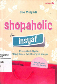 Image of Shopaholic insyaf; kisah-kisah nyata tentang rezeki tak disangka-sangka