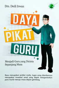 Image of Daya pikat guru : menjadi guru yang dicinta sepanjang masa