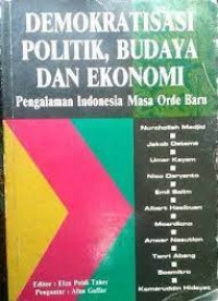 Image of Demokratisasi Politik, Budayya dan Ekonomi : Pengalaman Indonesia Masa Orde Baru