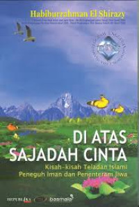 Image of Di atas sajadah cinta : Kisah-kisah teladan Islami peneguh iman dan penenteram jiwa