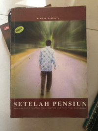 Image of Setelah pensiun : merumuskan kembali model jaminan sosial bagi purnakarya pegawai negeri sipil Indonesia