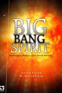 Image of Big bang spirit : mendongkrak motivasi untuk meraih prestasi