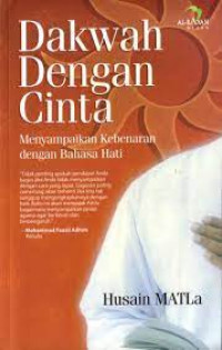 Image of Dakwah dengan cinta: menyampaikan kebenaran dengan bahasa hati