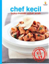 Image of Chef kecil: buku masak untuk anak