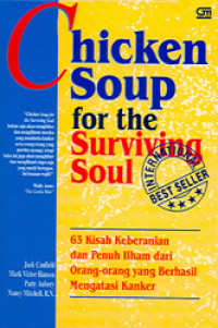 Image of Chicken soup for the surviving soul: kisah-kisah keberanian dan penuh ilham dari orang-orang yang berhasil mengatasi kanker