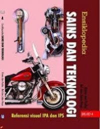 Image of Ensiklopedia sains dan teknologi jilid 4 : Referensi Visual IPA dan IPS, Kimia dan Fisika, Rel dan Jalan Raya