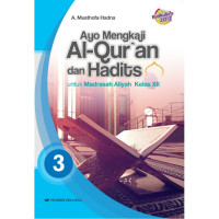 Image of Ayo mengkaji Al- Qr'aun dab Hadist untuk MA kelas XII