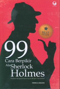 Image of 99 Cara berpikir ala Sherlock Holmes : Panduan mengasah kemampuan berpikir ala detektif