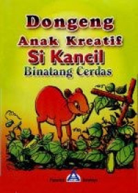 Image of Dongeng Anak Kreatif : Si Kancil Binatang Cerdas
