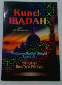 Image of Kunci Ibadah  : Tuntunan Ibadah Sesuai Syari'at