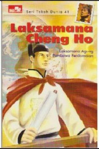 Image of Laksamana Cheng Ho Laksamana Agung Pembawa Perdamaian: Seri Tokoh Dunia 41
