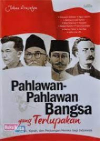 Image of Pahlawan-pahlawan Bangsa yang terlupakan