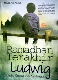 Image of Ramadhan terakhir Ludwig: begini rasanya arti kehilangan