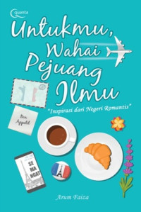 Image of Untukmu Wahai Pejuang Ilmu : Kisah Inspiratif Seorang Gadis Muslimah di Negeri Romantis