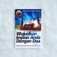 Image of Wujudkan Impian Anda Dengan Doa Seketika : 100 Kisah Nyata Kekuatan Doa Yang Dikabulkan
